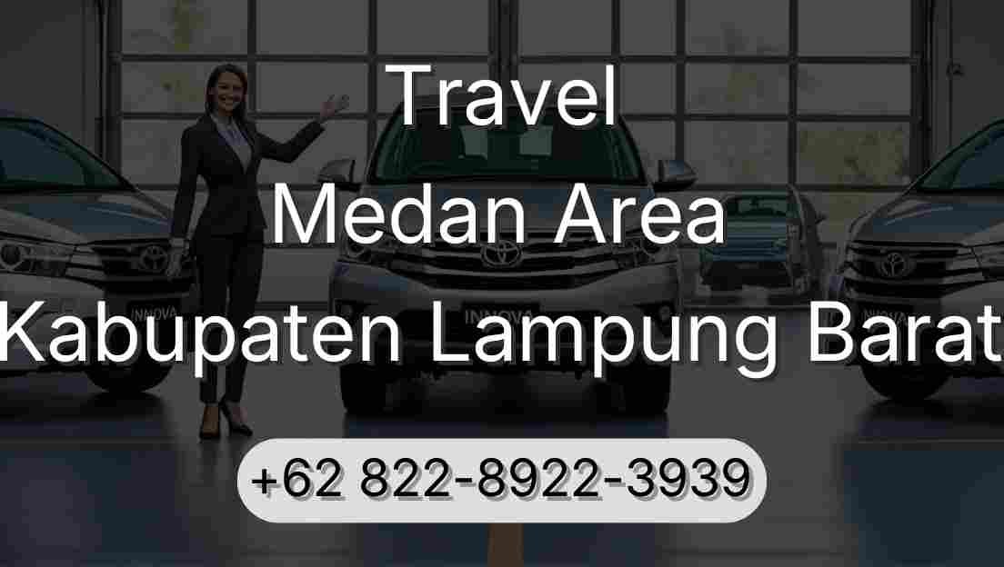 Travel Medan Area Kabupaten Lampung Barat