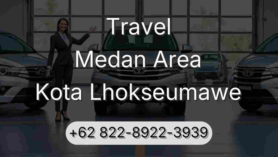Travel Medan Area Kota Lhokseumawe