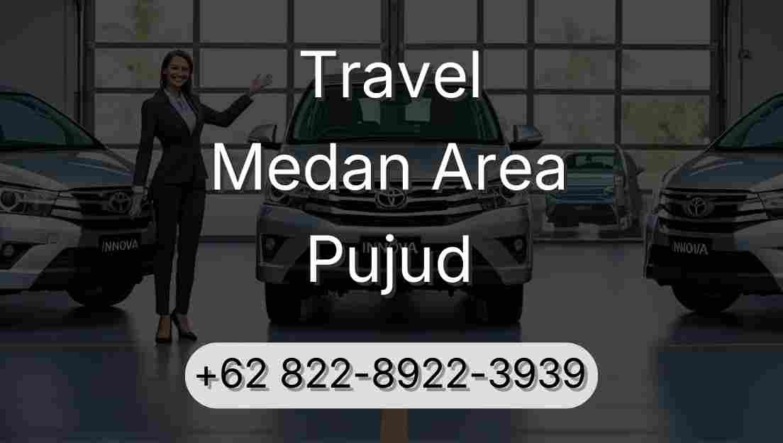 Travel Medan Area Pujud