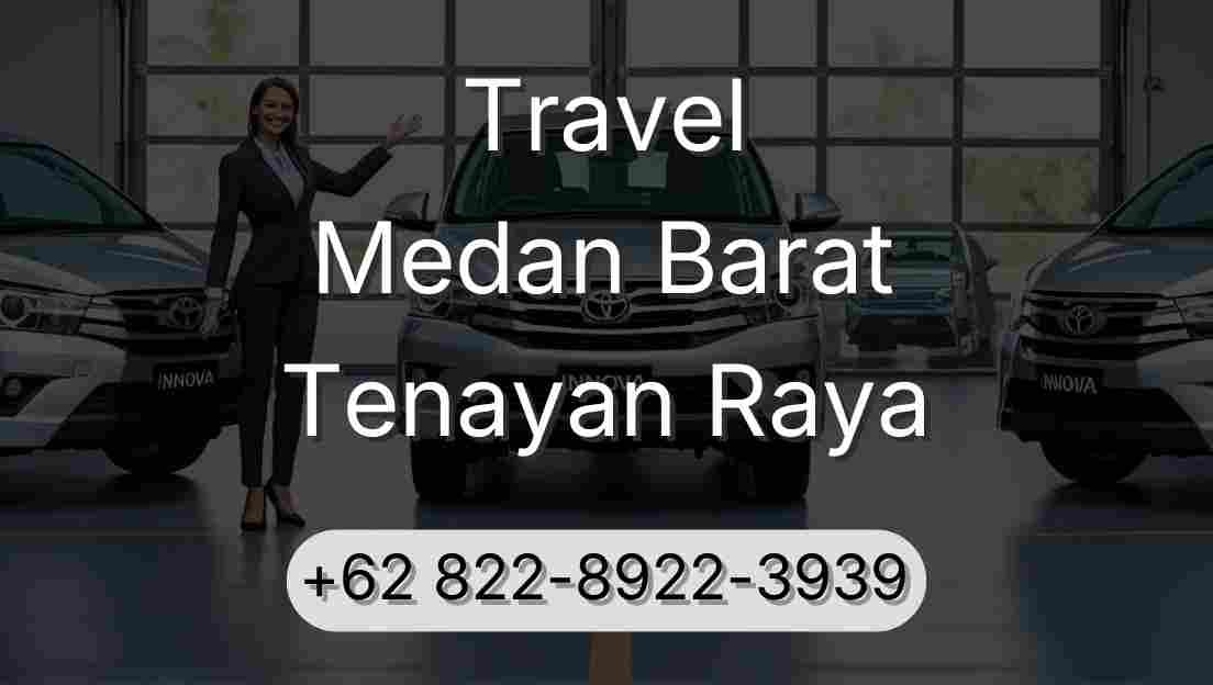 Travel Medan Barat Tenayan Raya