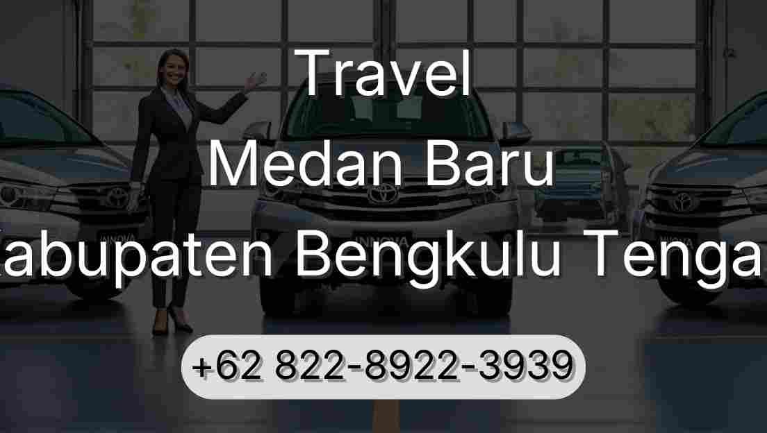 Travel Medan Baru Kabupaten Bengkulu Tengah