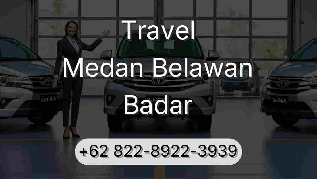 Travel Medan Belawan Badar