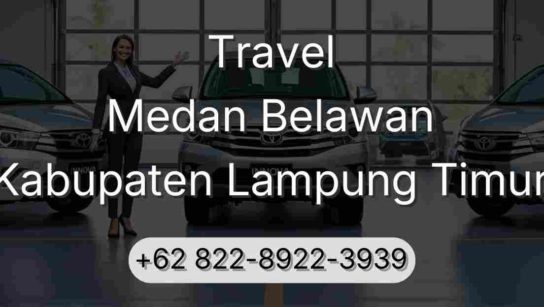Travel Medan Belawan Kabupaten Lampung Timur
