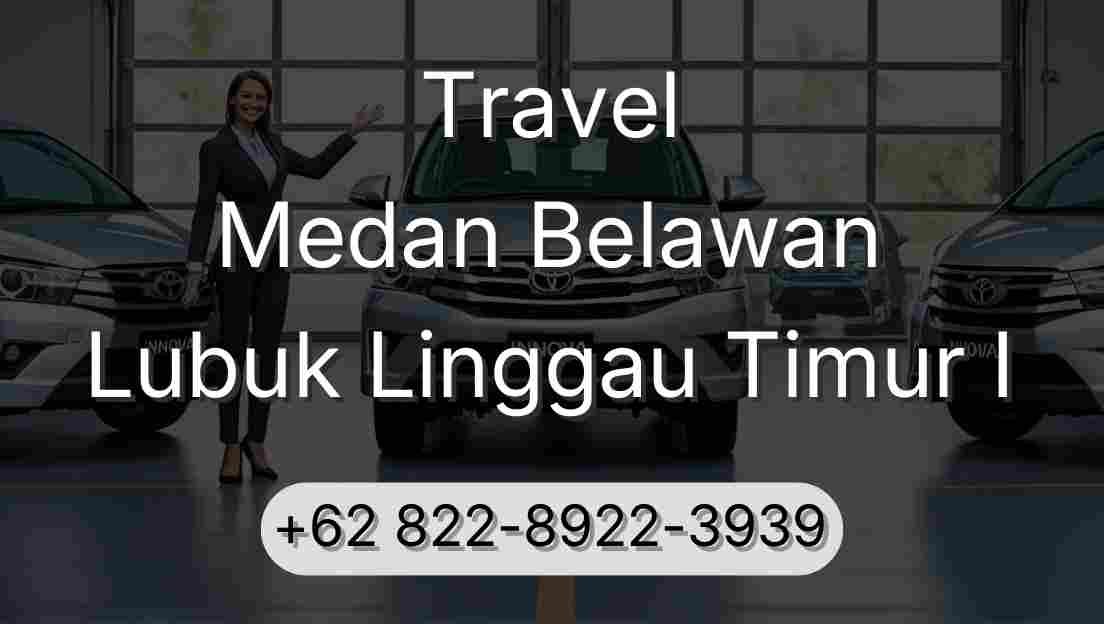 Travel Medan Belawan Lubuk Linggau Timur I
