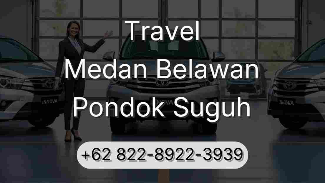 Travel Medan Belawan Pondok Suguh