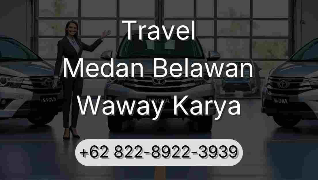 Travel Medan Belawan Waway Karya