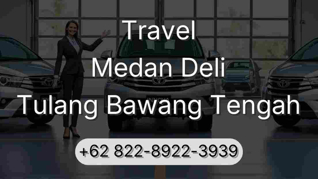 Travel Medan Deli Tulang Bawang Tengah