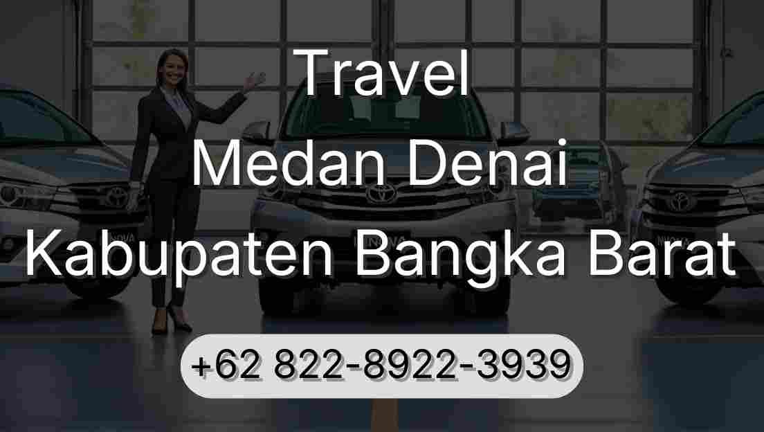 Travel Medan Denai Kabupaten Bangka Barat