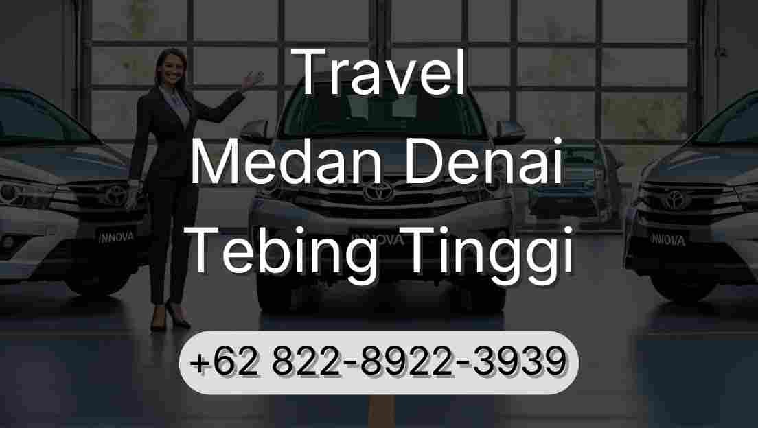 Travel Medan Denai Tebing Tinggi