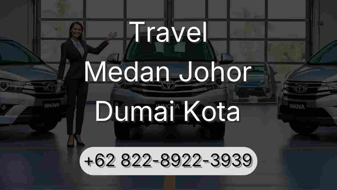 Travel Medan Johor Dumai Kota
