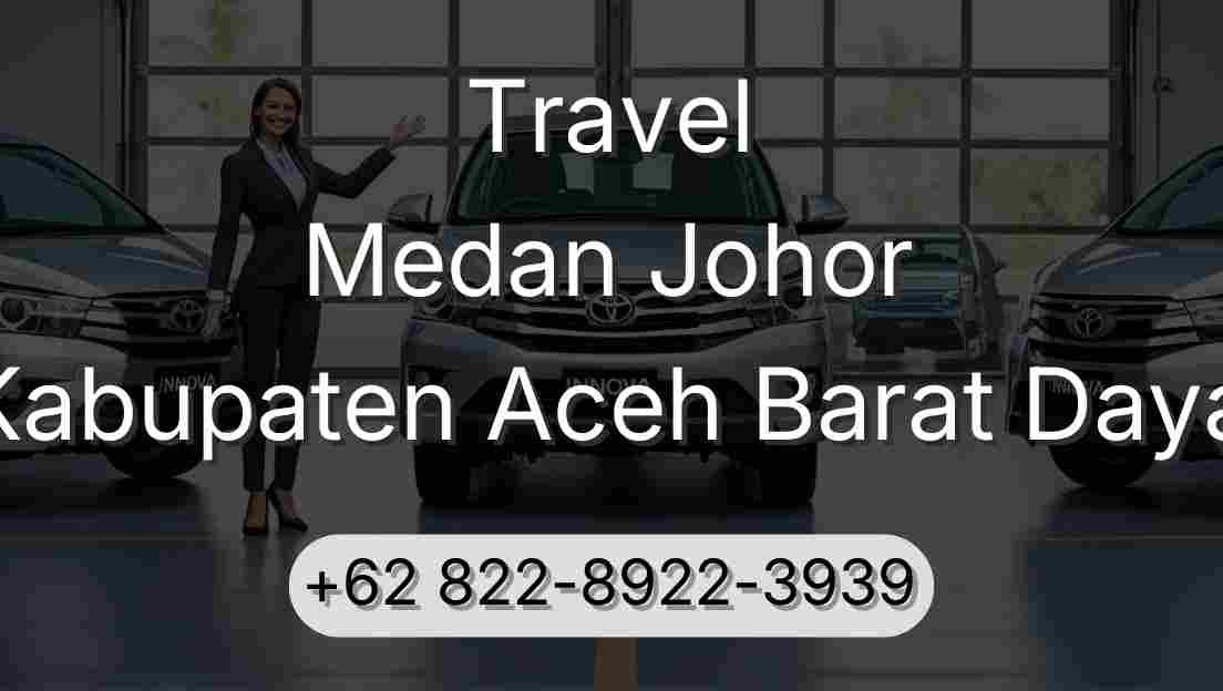 Travel Medan Johor Kabupaten Aceh Barat Daya