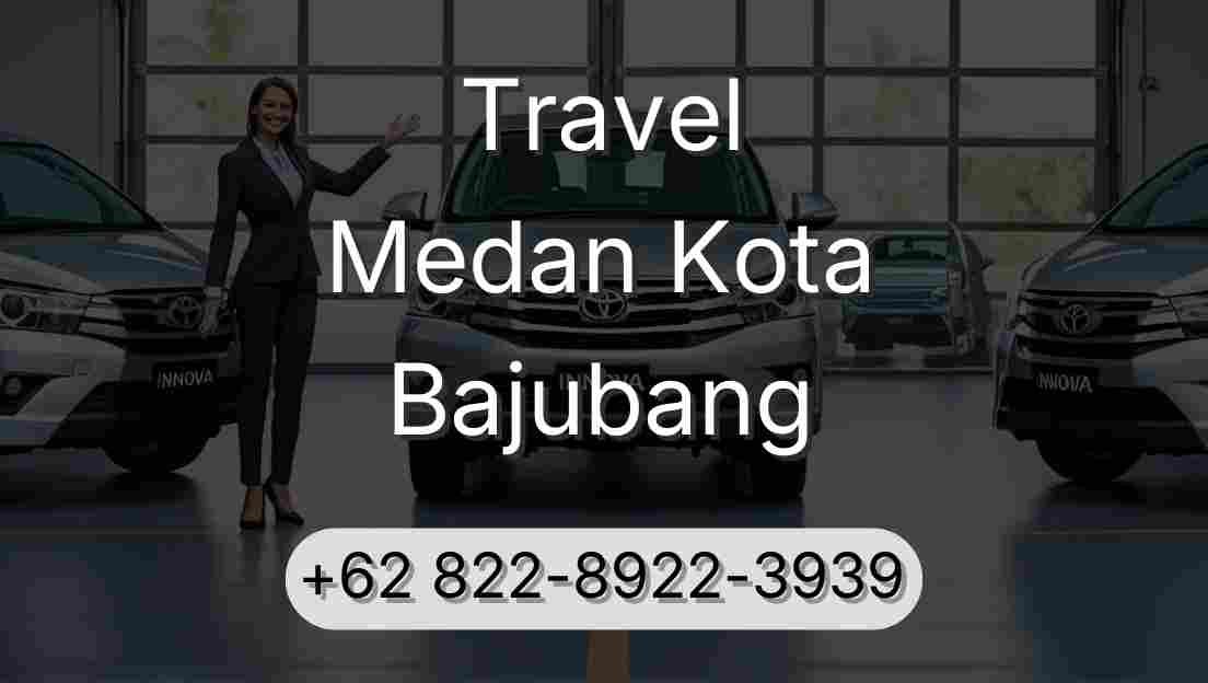 Travel Medan Kota Bajubang