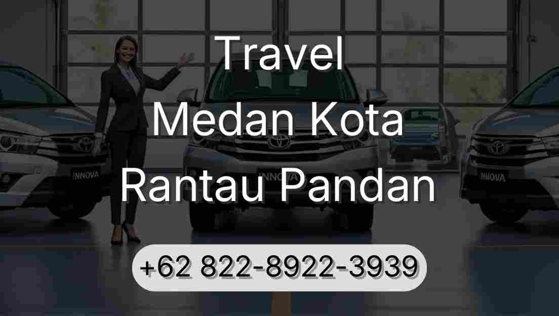 Travel Medan Kota Rantau Pandan