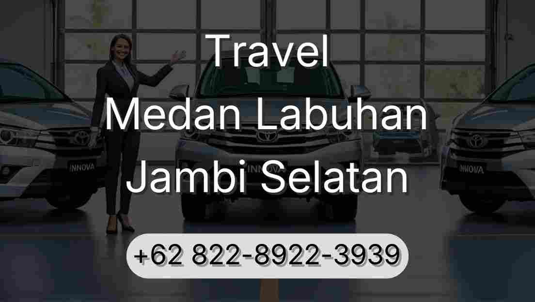 Travel Medan Labuhan Jambi Selatan