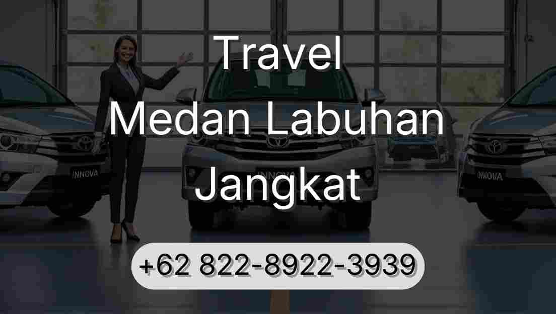 Travel Medan Labuhan Jangkat