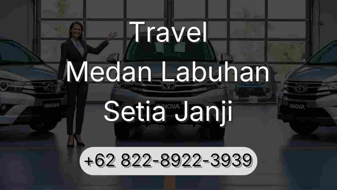 Travel Medan Labuhan Setia Janji