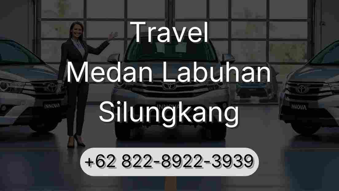 Travel Medan Labuhan Silungkang