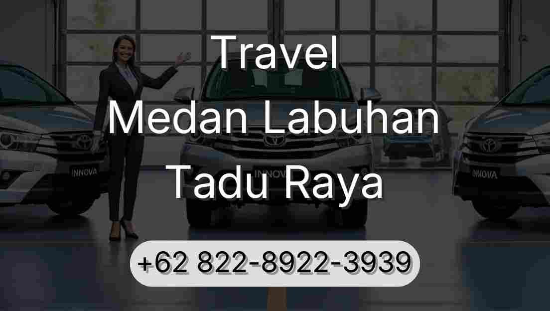 Travel Medan Labuhan Tadu Raya