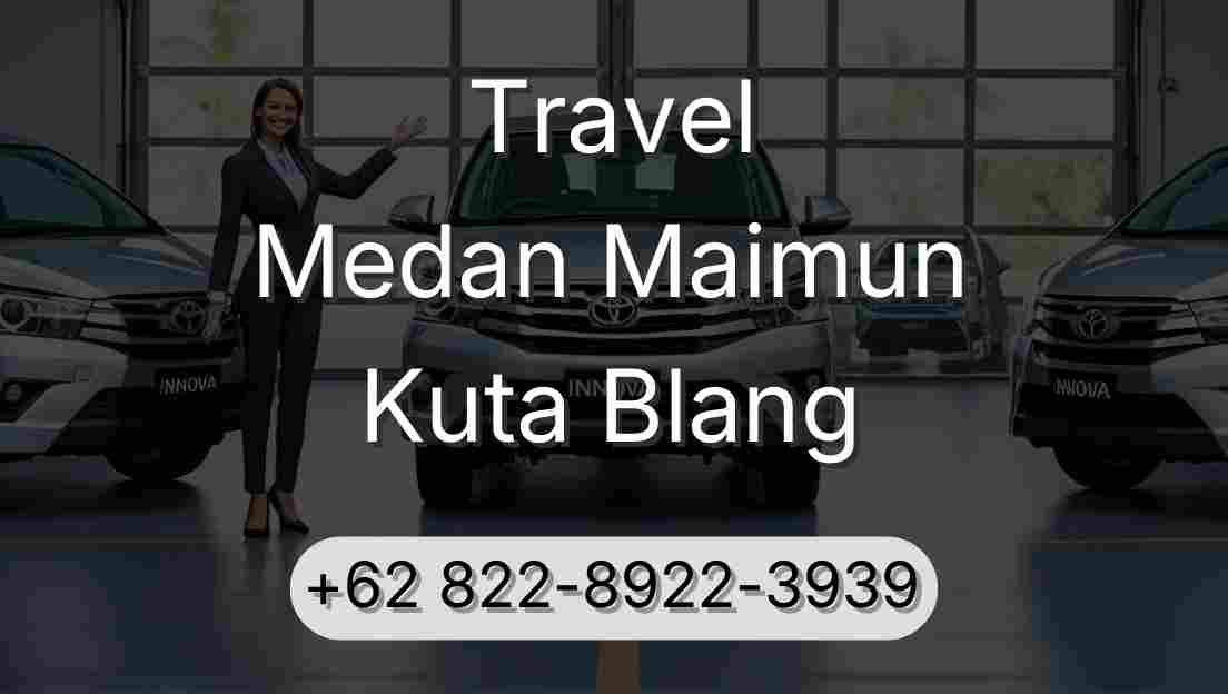 Travel Medan Maimun Kuta Blang