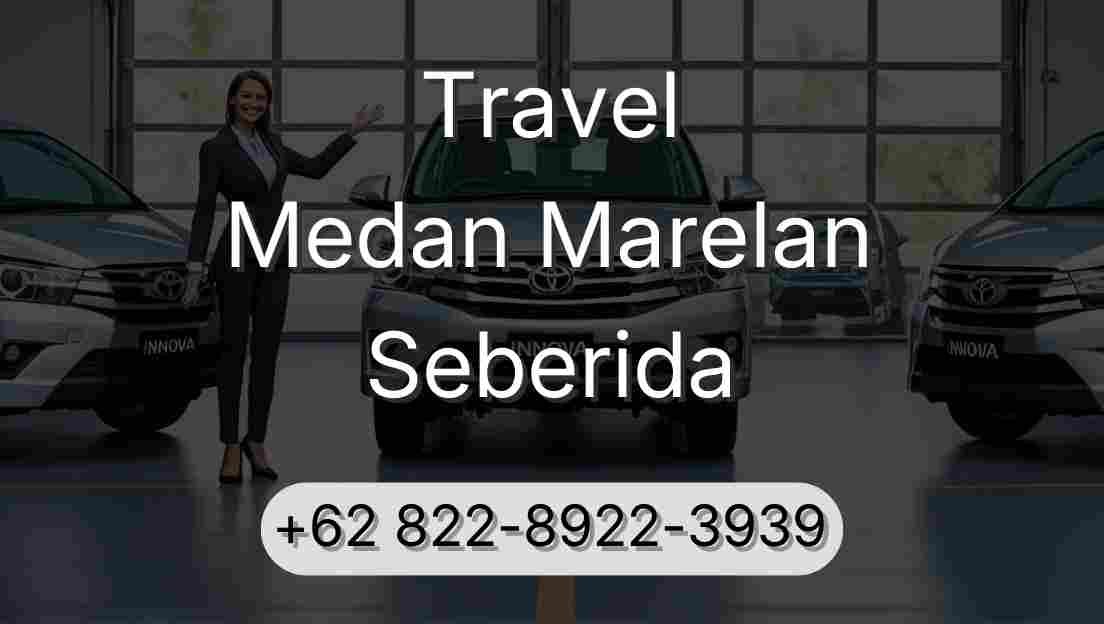 Travel Medan Marelan Seberida