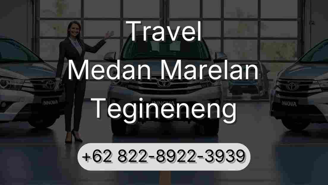 Travel Medan Marelan Tegineneng