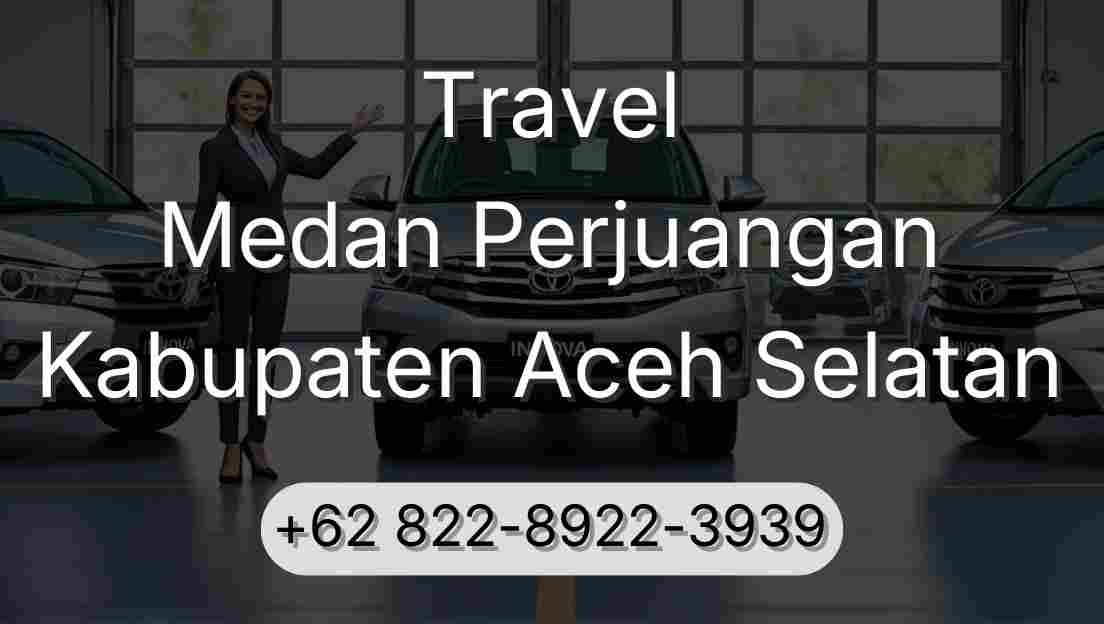 Travel Medan Perjuangan Kabupaten Aceh Selatan