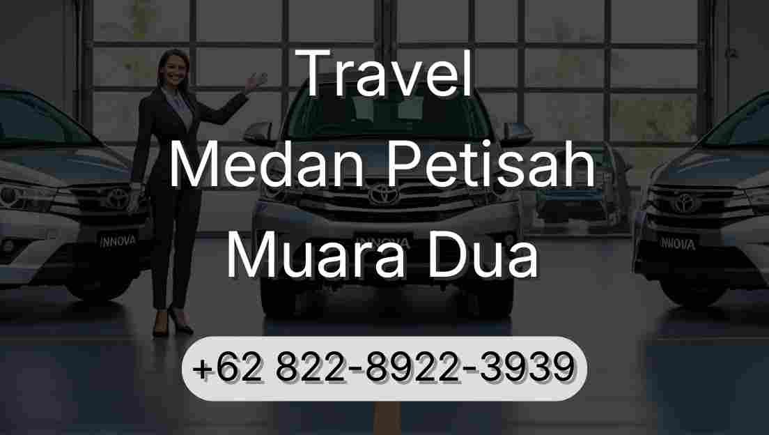 Travel Medan Petisah Muara Dua