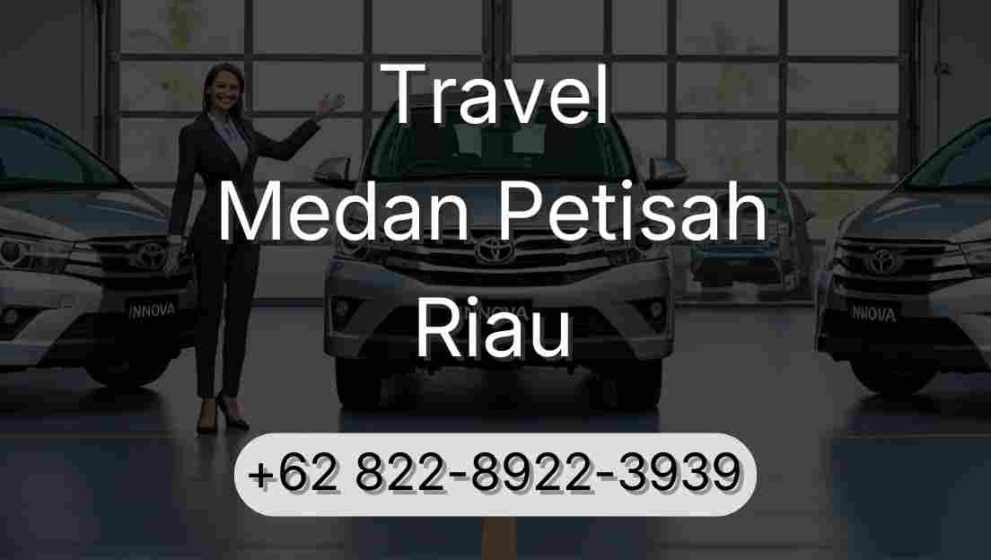 Travel Medan Petisah Riau