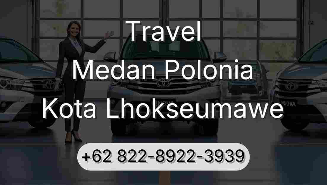 Travel Medan Polonia Kota Lhokseumawe