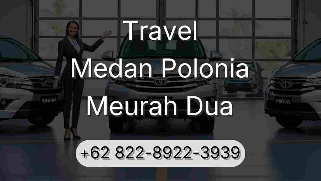 Travel Medan Polonia Meurah Dua