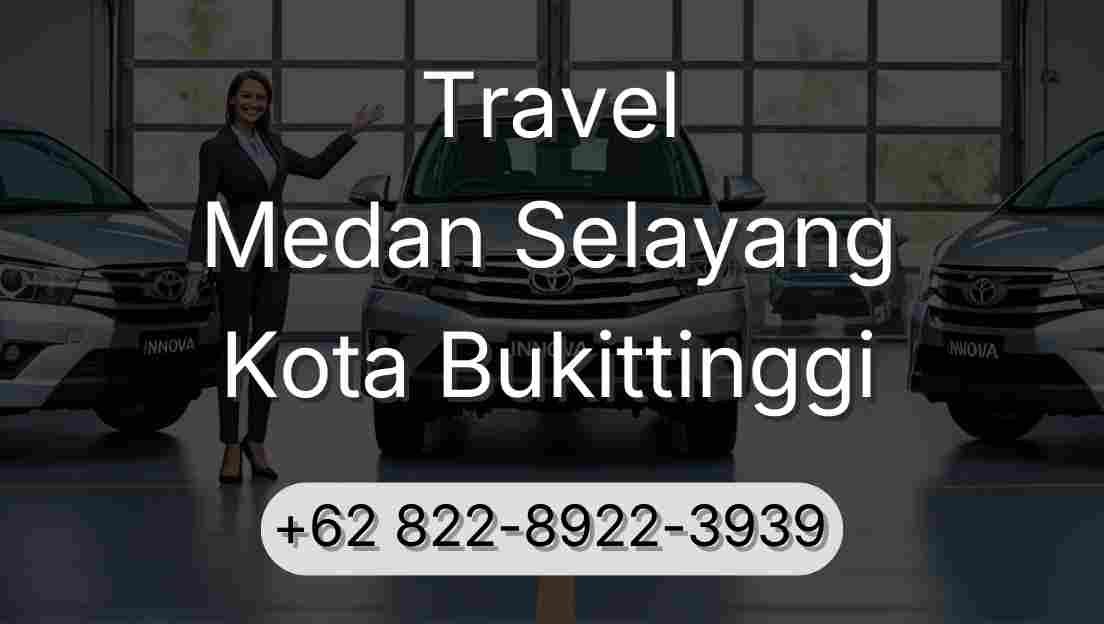 Travel Medan Selayang Kota Bukittinggi