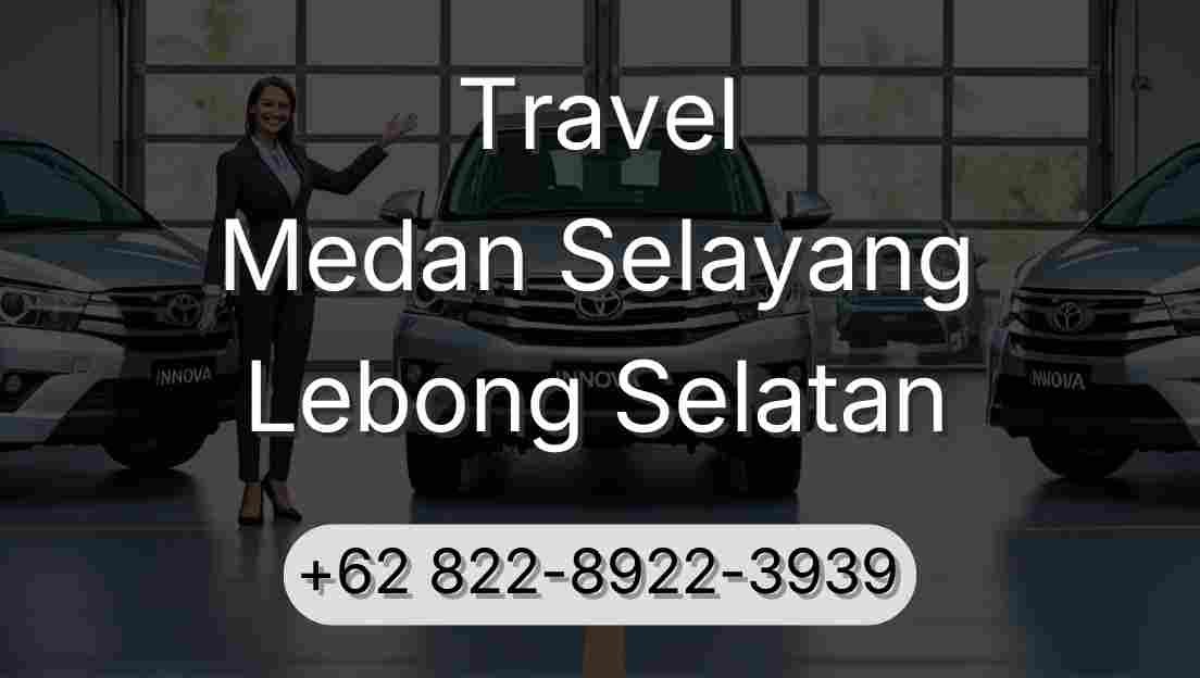 Travel Medan Selayang Lebong Selatan