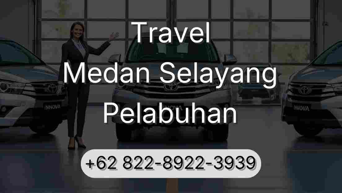 Travel Medan Selayang Pelabuhan