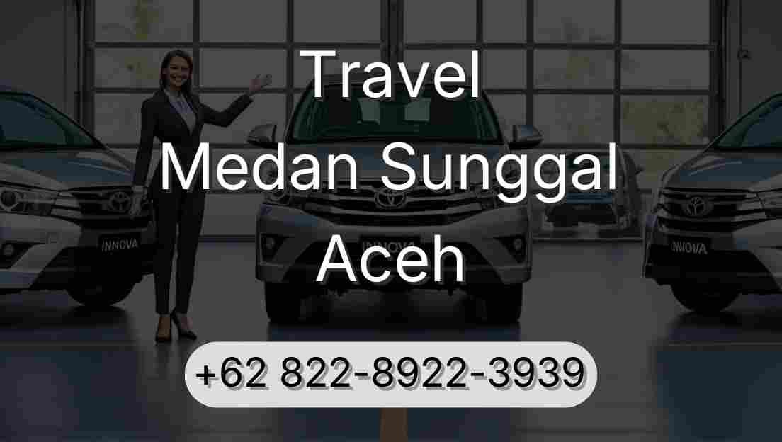 Travel Medan Sunggal Aceh