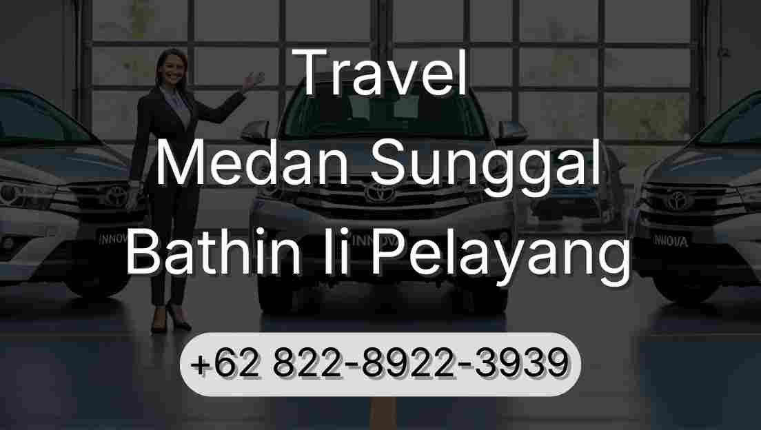 Travel Medan Sunggal Bathin Ii Pelayang