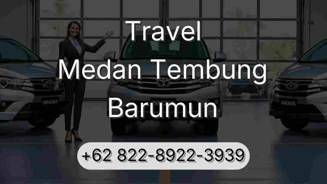Travel Medan Tembung Barumun