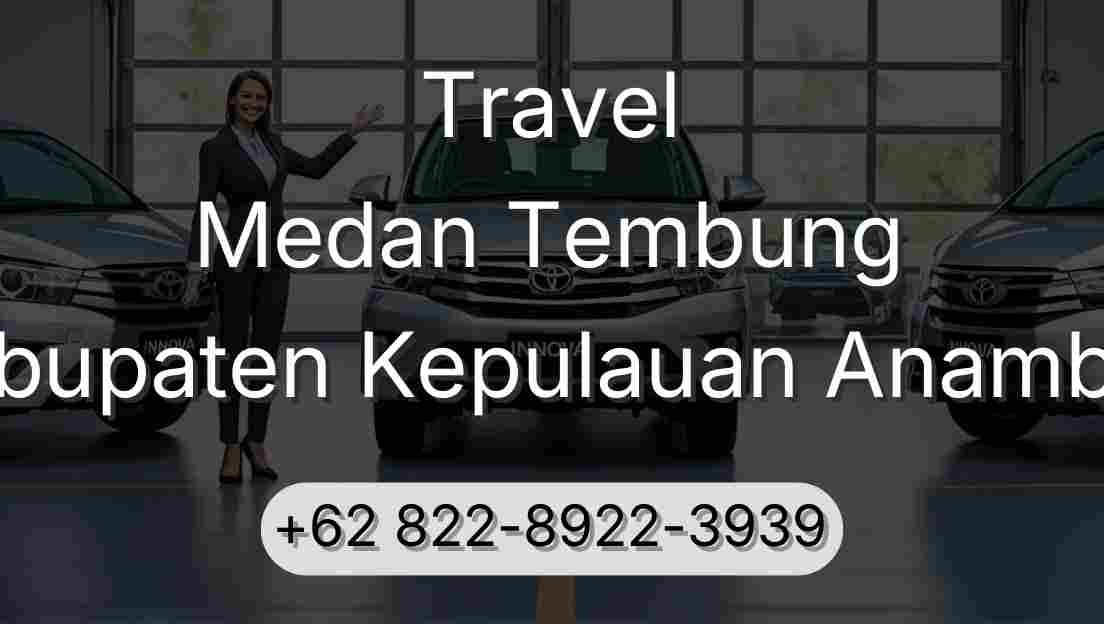 Travel Medan Tembung Kabupaten Kepulauan Anambas