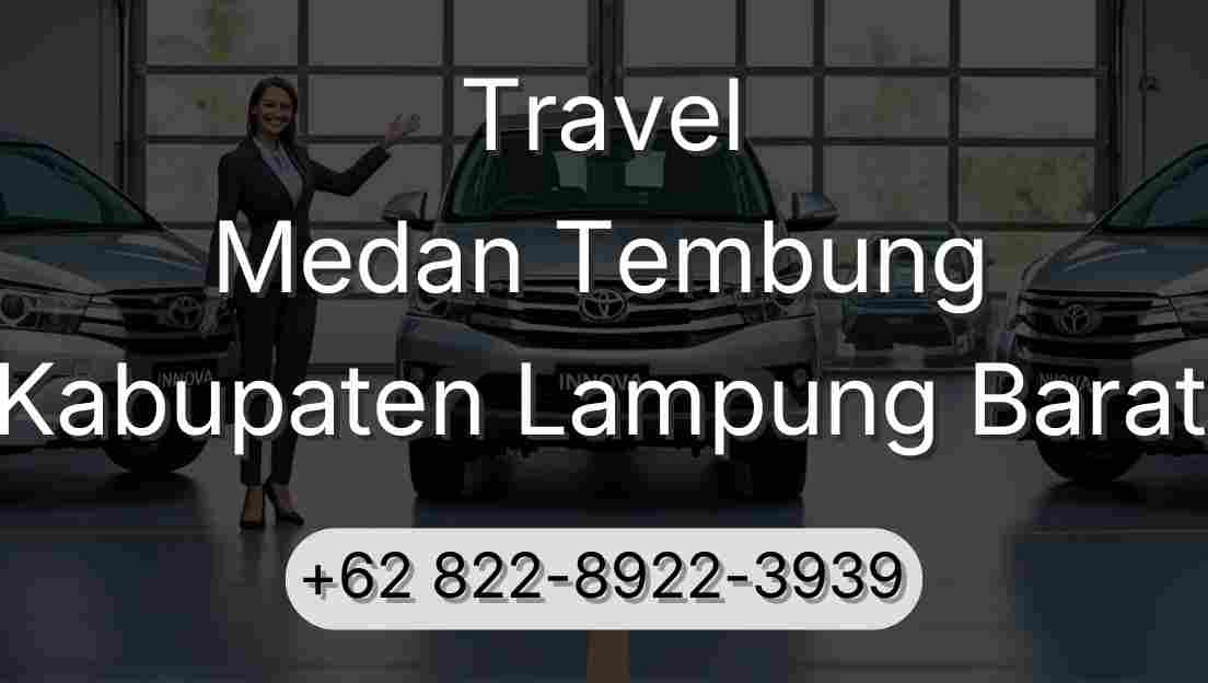 Travel Medan Tembung Kabupaten Lampung Barat