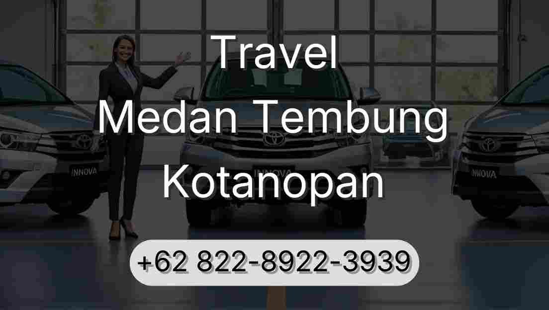 Travel Medan Tembung Kotanopan