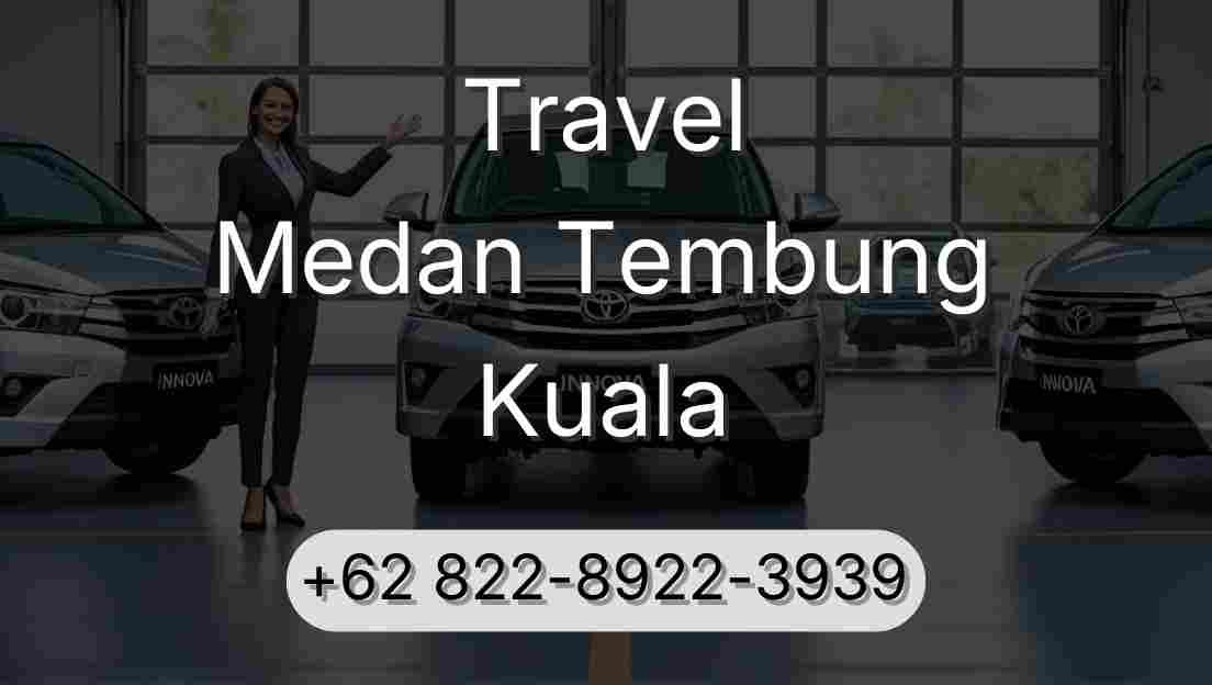 Travel Medan Tembung Kuala