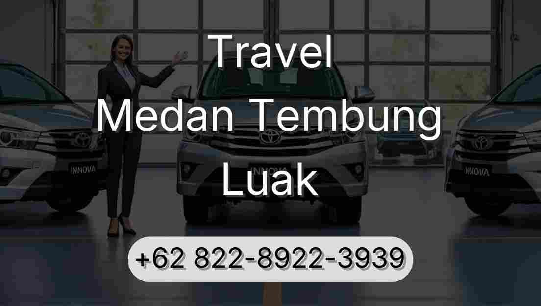 Travel Medan Tembung Luak
