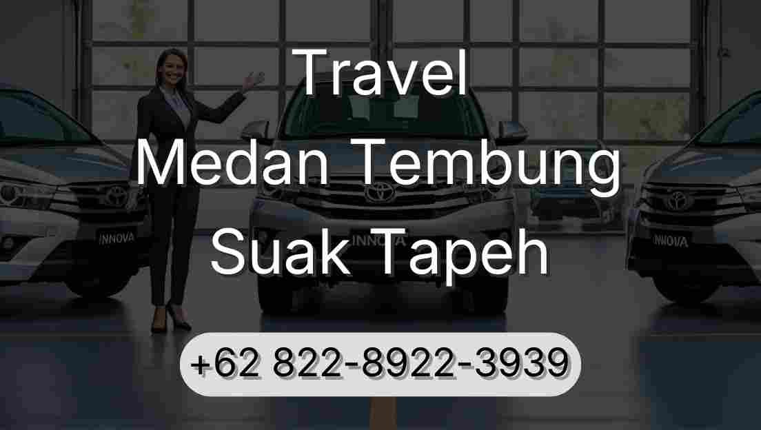 Travel Medan Tembung Suak Tapeh