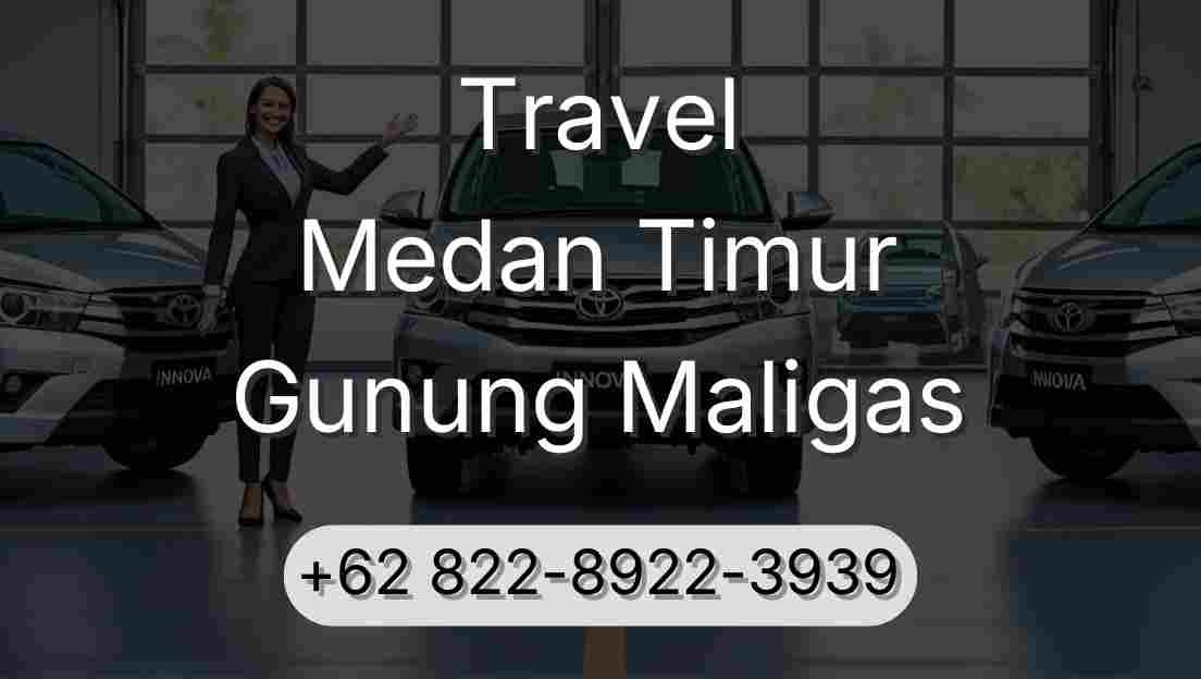 Travel Medan Timur Gunung Maligas