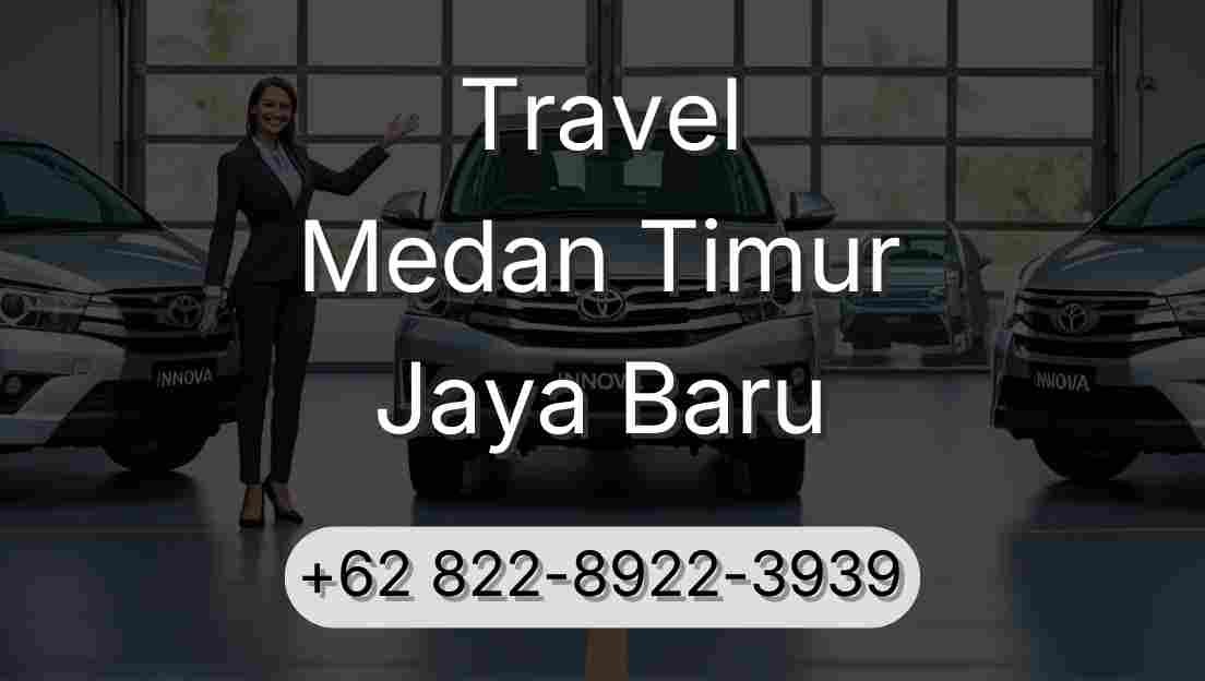 Travel Medan Timur Jaya Baru