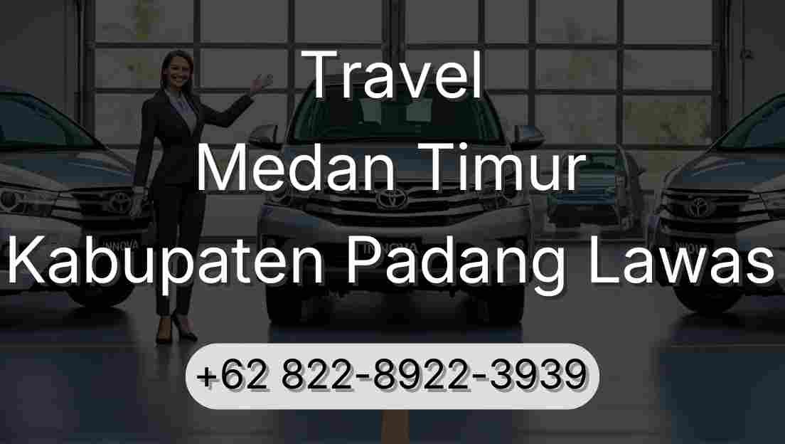 Travel Medan Timur Kabupaten Padang Lawas