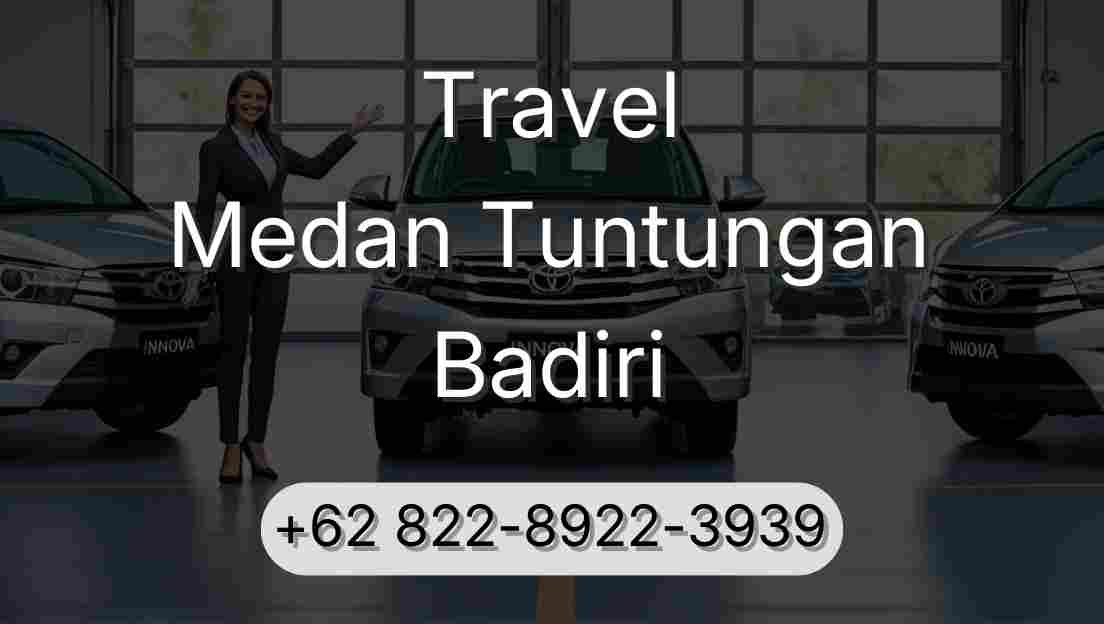 Travel Medan Tuntungan Badiri
