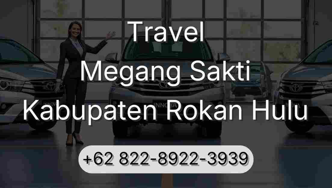 Travel Megang Sakti Kabupaten Rokan Hulu