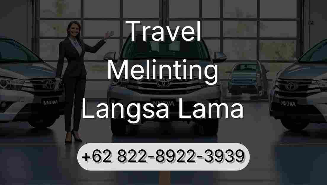 Travel Melinting Langsa Lama