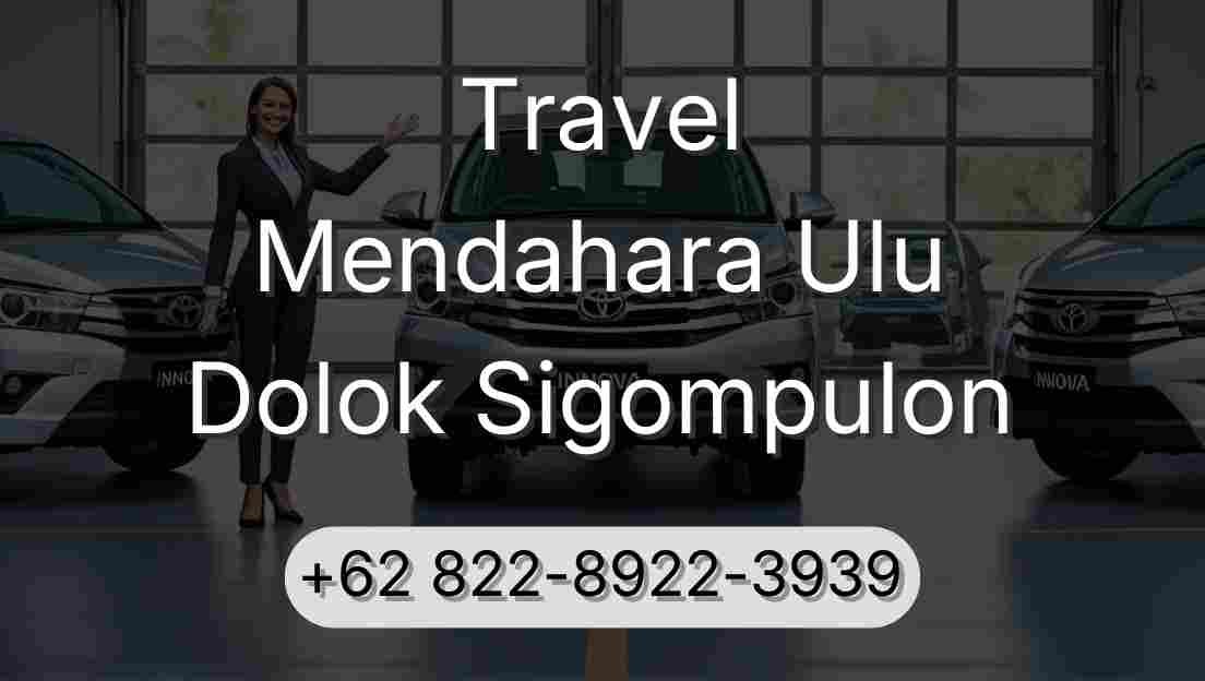 Travel Mendahara Ulu Dolok Sigompulon