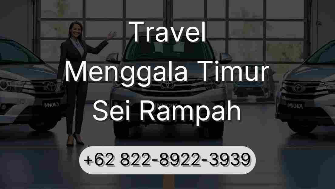 Travel Menggala Timur Sei Rampah